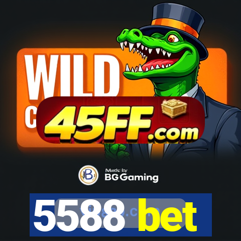 5588 bet